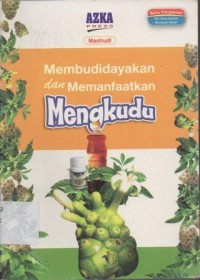 Membudidayakan dan Memanfaatkan Mengkudu