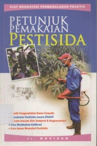 Petunjuk Pemakaian Pestisida : Kiat Mengatasi Permasalahan Praktis