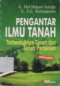 Pengantar Ilmu Tanah : Terbentuknya Tanah dan Tanah Pertanian