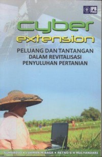 Cyber Extension : Peluang dan Tantangan Dalam Revitalisasi Penyuluhan Pertanian