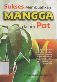 Sukses Membuahkan Mangga Dalam Pot