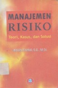 Manajemen Risiko : Teori Kasus Dan Solusi