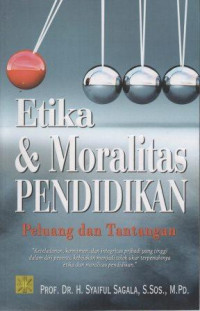 Image of Etika Dan Moralitas Pendidikan Peluang dan Tantangan