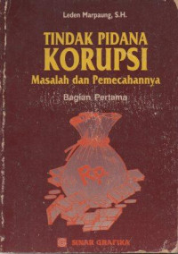 Image of Tindak Pidana Korupsi : Masalah dan Pemecahannya Bagian Pertama