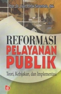 Image of Reformasi Pelayanan Publik: Teori, Kebijakan, dan Implementasi