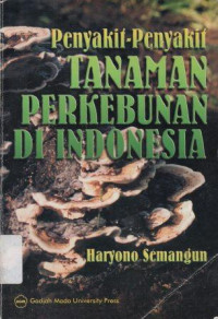 Image of Penyakit - Penyakit Tanaman Perkebunan di Indonesia