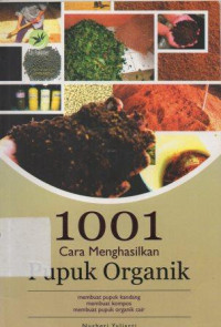 Image of 1001 Cara Menghasilkan Pupuk Organik