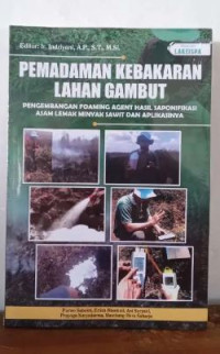 Image of Pemadaman Kebakaran Lahan Gambut Pengembangan Foaming Agent Hasil Saponifikasi Asam Lemak Minyak Sawit Dan Aplikasinya