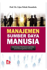 Image of Manajemen Sumber Daya Manusia Membangun Tim Kerja Solid Untuk Meningkatkan Kinerja