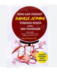 Image of Buku Ajar Lengkap Bahasa Jepang Pemandu Wisata Untuk SMK Pariwisata