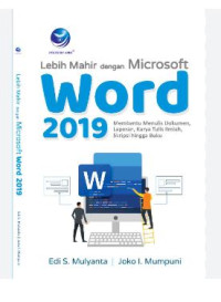 Image of Lebih Mahir Dengan Microsoft Word 2019 Membantu Menulis Dokumen,Karya Tulis Ilmiah Skripsi Hingga buku