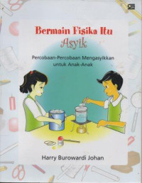 Image of Bermain Fisika Itu Asyik