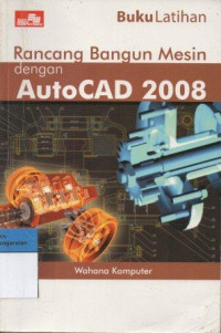 Image of Buku Latihan Rancang Bangun Mesin dengan AutoCad 2008