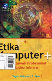 Image of Etika Komputer Dan Tanggung Jawab Profesional Di Bidang Teknologi Informasi