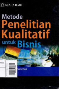 Image of Metode Penelitian Kualitatif Untuk Bisnis