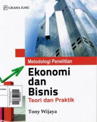 Image of Metodologi Penelitian Ekonomi Dan bisnis Teori Dan Praktik