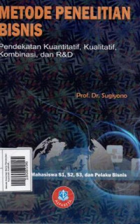 Image of Metode Penelitian Bisnis Pendekatan Kuantitatif, Kualitatif, Kombinasi, Dan R&D