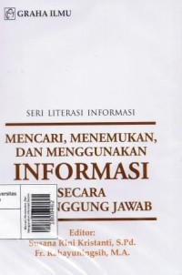 Image of Mencari, Menemukan, Dan Menggunakan Informasi Secara Pertanggung Jawab