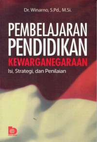 Image of Pembelajaran Pendidikan Kewarganegaraan Isi, Strategi, dan Penilaian