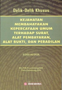 Image of Detik-Detik Khusus Kejahatan Membahayakan Kepercayaan Umum Terhadap Surat, Alat Pembayaran, Alat BUkti, dan Peradilan Edisi Kedua