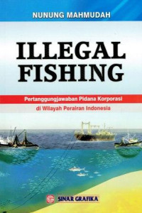 Image of Illegal Fishing Pertanggungjawaban Pidana Korporasi di Wilayah Indonesia