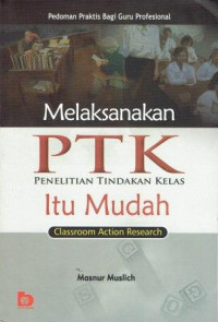 Image of Melaksankan PTK Penelitian Tindakan Kelas Itu Mudah Classroom Action Research
