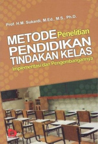 Image of Metode Penelitian Pendidikan Tindakan Kelas Implementasi dan Pengembangan