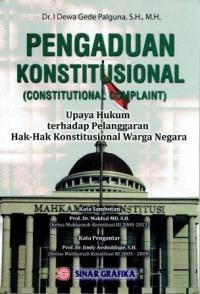 Image of Penganduan Konstitusional (Constitutional Complaint) Upaya Hukum Terhadap Pelanggaran Hak-Hak Konstitusional Wargaa Negara
