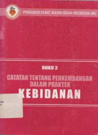 Image of Catatan Tentang Perkembangan Dalam Praktek Kebidanan