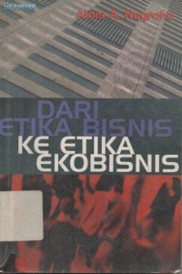 Image of Dari Etika Bisnis Ke Etika Ekobisnis