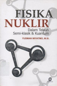 Image of Fisika Nuklir Dalam Telaah dan Kuantum