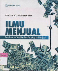 Image of Ilmu Menjual Pendekatan Teoritis dan Kecakapan Menjual