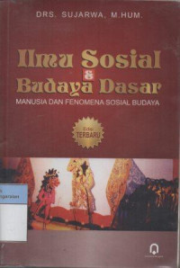 Image of Ilmu Sosial & Budaya Dasar manusia dan Fenomena Sosial Budaya