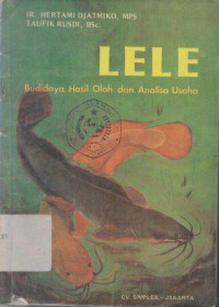 Image of Lele : Budidaya Hasil Olah dan Analisa Usaha