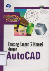 Image of Panduan Praktis Rancangan Bangunan 3 Dimensi dengan AutoCAD
