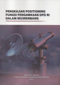 Image of Pengkajian Positioning Fungsi Pengawasan DPD RI Dalam Musrenbang
