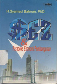 Image of SEZ dan Paradoks Ekonomi Pembangunan