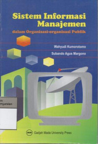 Image of Sistem Informasi Manajemen dalam Organisasi - Organisasi Publik