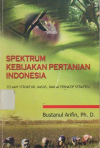 Image of Spektrum Kebijakan Pertanian Indonesia