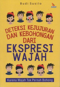 Image of Deteksi Kejujuran Dan Kebohongan Dari Ekspresi Wajah