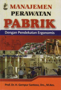 Image of Manajemen Perawatan Pabrik Dengan Pendekatan Ergonomis