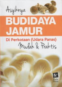 Image of Budidaya Jamur Di Perkotaan (Udara Panas) Mudah & Praktis