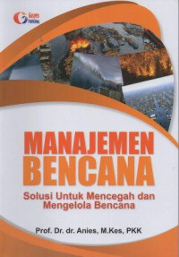 Image of Manajemen Bencana Solusi Untuk Mencegah Dan Mengelola Bencana