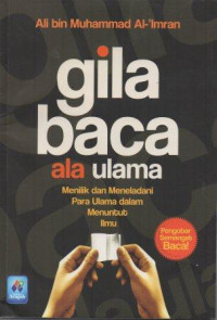Image of Gila Baca Ala Ulama Menilik Dan Meneladani Para Ulama Dalam Menuntut Ilmu