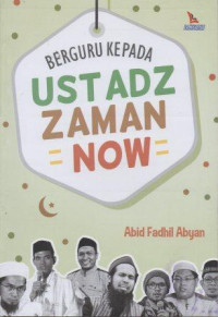 Image of Berguru Kepada Ustadz Zaman = Now =