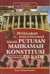 Image of Penegakan Hukum Progresif Dalam Putusan Mahkamah Konstitusi Tentang Calon Perseorangan Pilkada