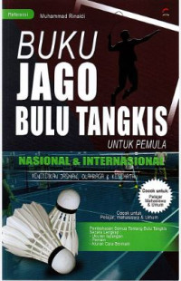 Image of BUKU JAGO BULU TANGKIS UNTUK PEMULA NASIONAL & NTERNASIONAL PENDIDIKAN JASMANI,OLAHRAGA & KESEHATAN
