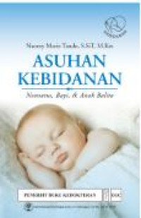 Image of Asuhan Kebidanan : Neonatus, Bayi dan Anak Balita