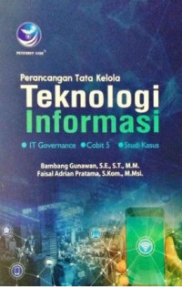 Image of Perancangan Tata Kelola Teknologi Informasi