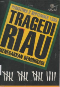 Image of Peristiwa 2 September 1985 Tragedi Riau Menegakkan Demokrasi